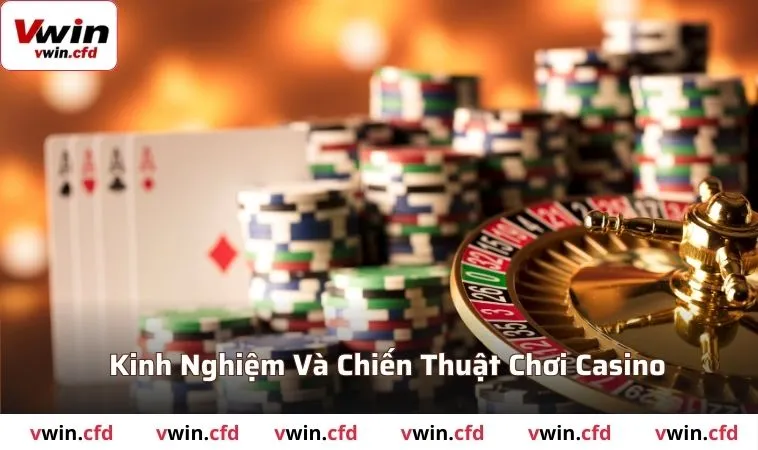 Kinh nghiệm chơi casino hiệu quả tại VWIN