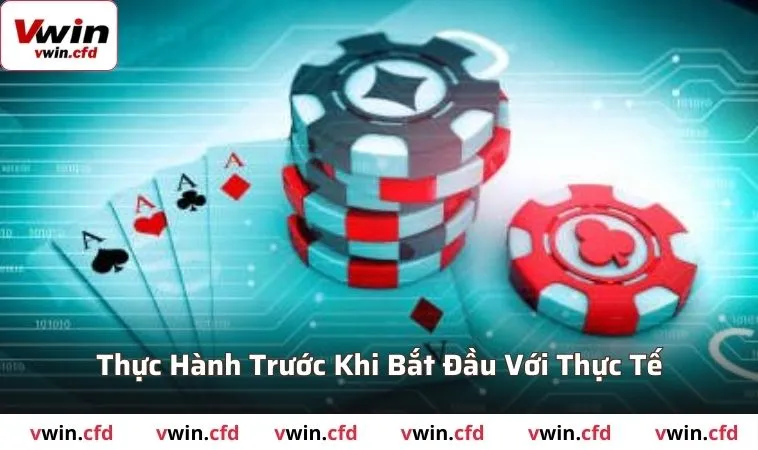 Thực hành trước khi bắt đầu với thực tế